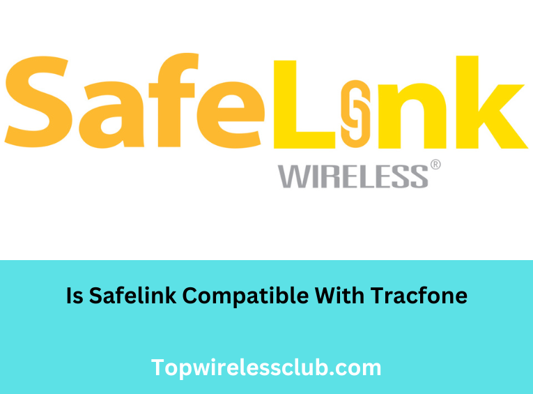 Is Safelink Compatible With Tracfone